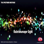 The Spectrum Brothers “Kaleidoscope Light”